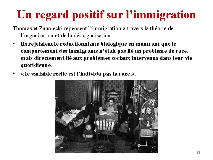 Un regard positif sur l’immigration Thomas et Znaniecki repensent l’immigration à travers la théorie