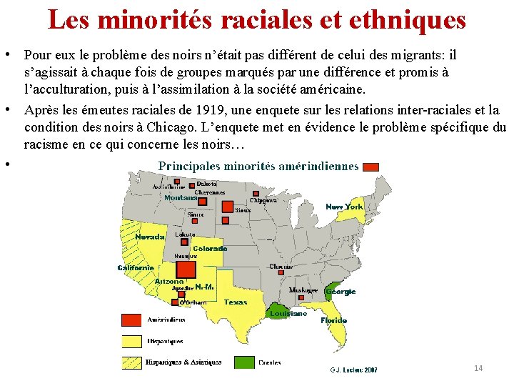 Les minorités raciales et ethniques • Pour eux le problème des noirs n’était pas