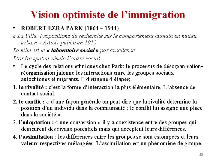 Vision optimiste de l’immigration • ROBERT EZRA PARK (1864 – 1944) « La Ville.