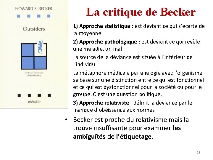 La critique de Becker • 1) Approche statistique : est déviant ce qui s’écarte