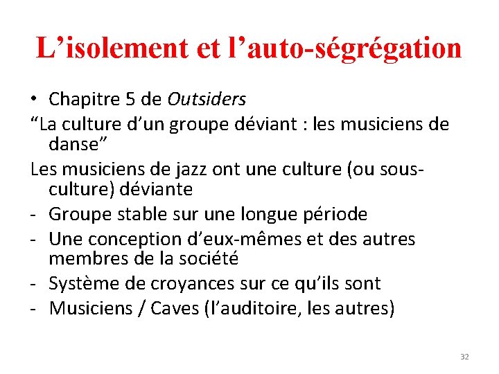 L’isolement et l’auto-ségrégation • Chapitre 5 de Outsiders “La culture d’un groupe déviant :