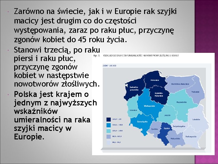  Zarówno na świecie, jak i w Europie rak szyjki macicy jest drugim co