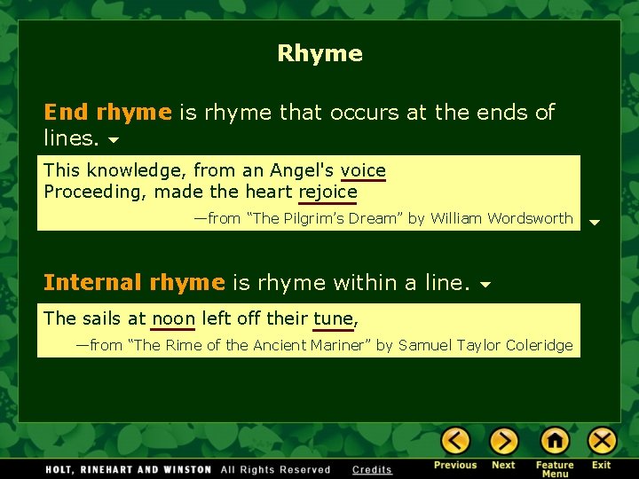 Rhyme End rhyme is rhyme that occurs at the ends of lines. This knowledge,