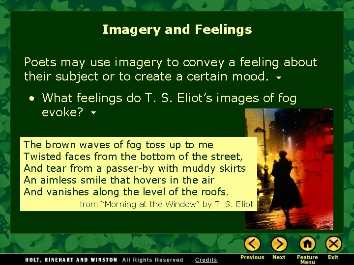 Imagery and Feelings Poets may use imagery to convey a feeling about their subject