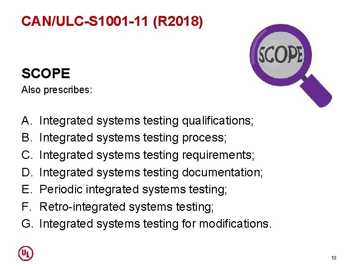 CAN/ULC-S 1001 -11 (R 2018) SCOPE Also prescribes: A. B. C. D. E. F.