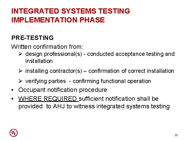 INTEGRATED SYSTEMS TESTING IMPLEMENTATION PHASE PRE-TESTING Written confirmation from: Ø design professional(s) - conducted