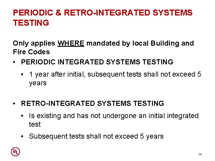 PERIODIC & RETRO-INTEGRATED SYSTEMS TESTING Only applies WHERE mandated by local Building and Fire