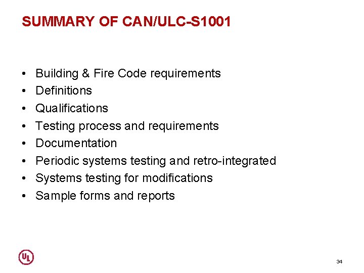 SUMMARY OF CAN/ULC-S 1001 • • Building & Fire Code requirements Definitions Qualifications Testing