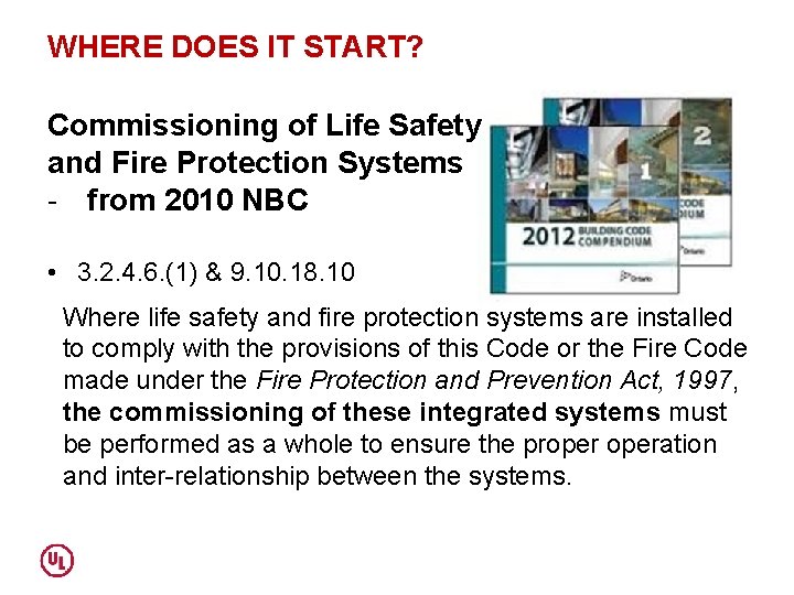 WHERE DOES IT START? Commissioning of Life Safety and Fire Protection Systems - from