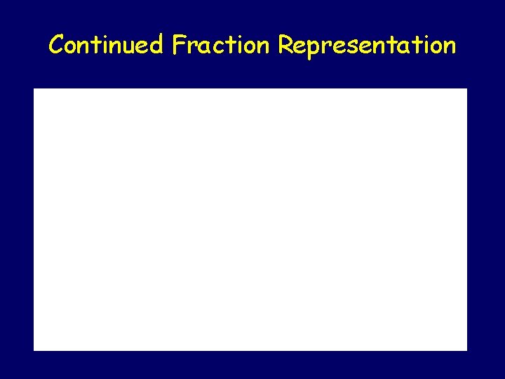 Continued Fraction Representation 