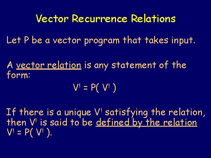 Vector Recurrence Relations Let P be a vector program that takes input. A vector