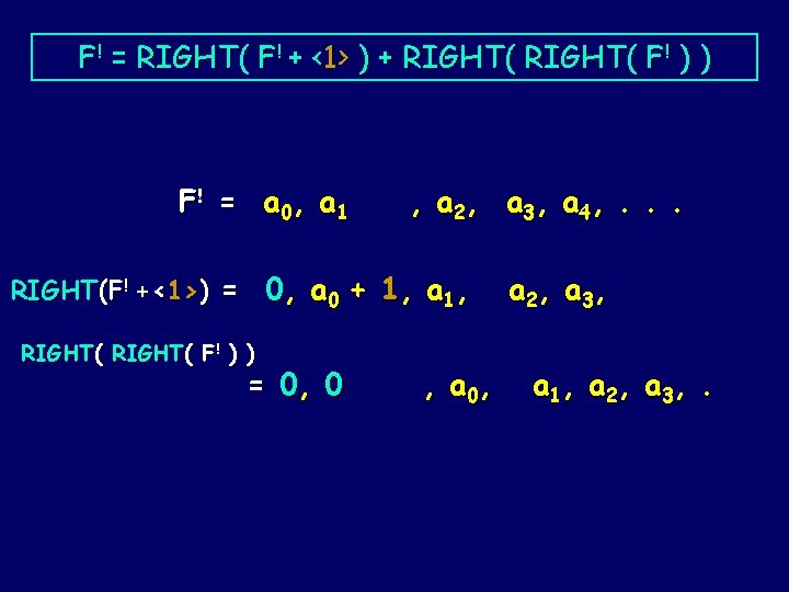 F! = RIGHT( F! + <1> ) + RIGHT( F! ) ) F !