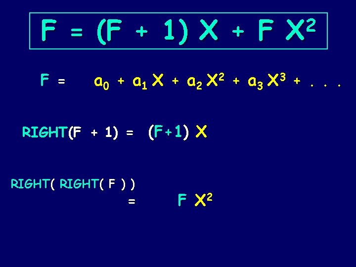 F = (F + 1) X + F F = 2 X a 0