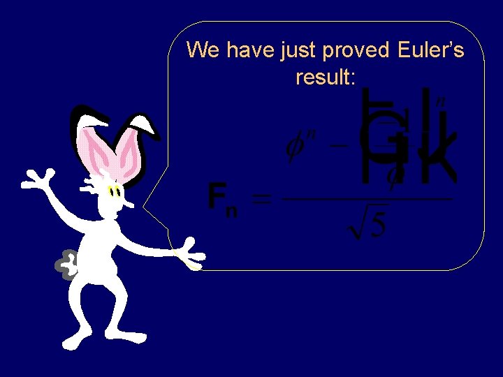 We have just proved Euler’s result: 