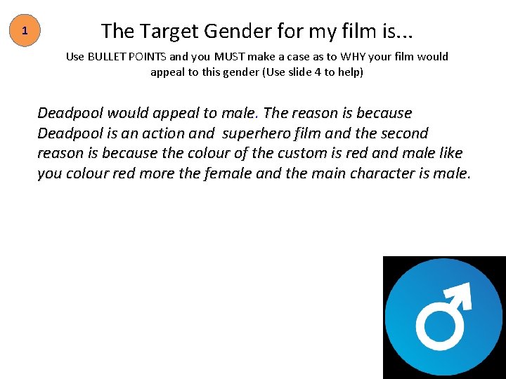 1 The Target Gender for my film is. . . Use BULLET POINTS and