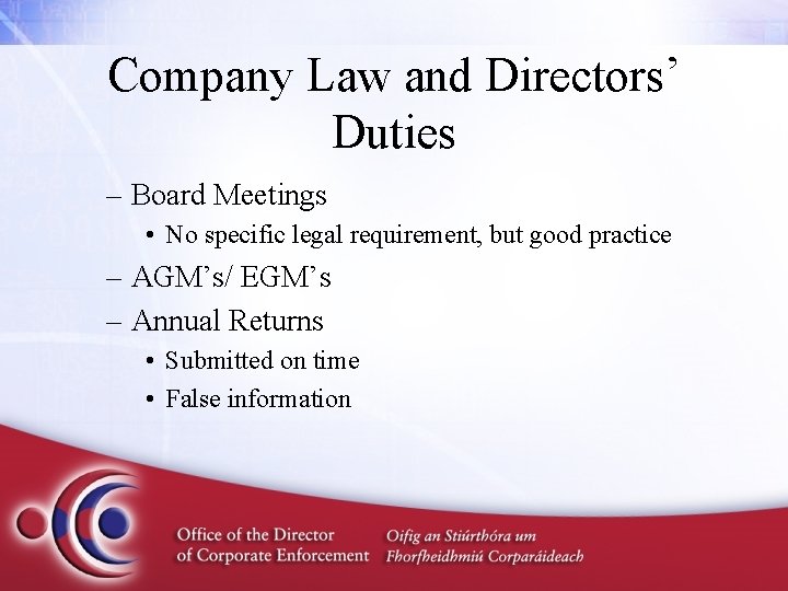 Company Law and Directors’ Duties – Board Meetings • No specific legal requirement, but