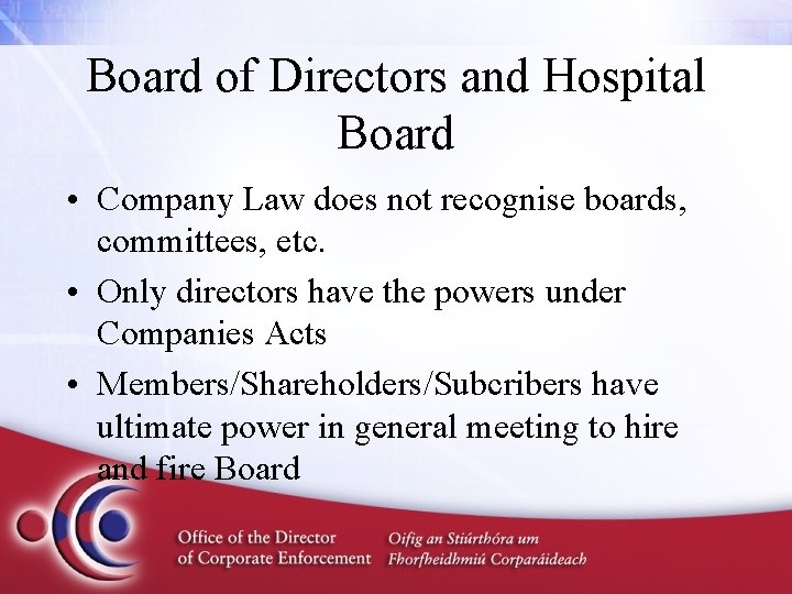 Board of Directors and Hospital Board • Company Law does not recognise boards, committees,
