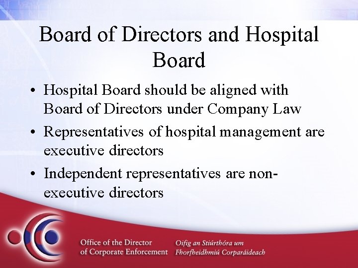 Board of Directors and Hospital Board • Hospital Board should be aligned with Board