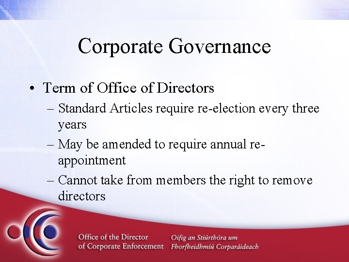 Corporate Governance • Term of Office of Directors – Standard Articles require re-election every