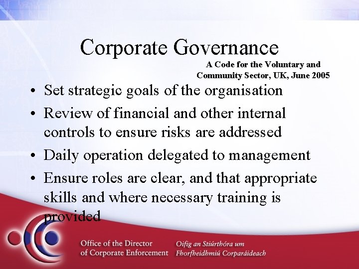 Corporate Governance A Code for the Voluntary and Community Sector, UK, June 2005 •