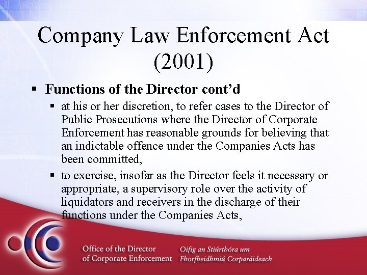 Company Law Enforcement Act (2001) § Functions of the Director cont’d § at his