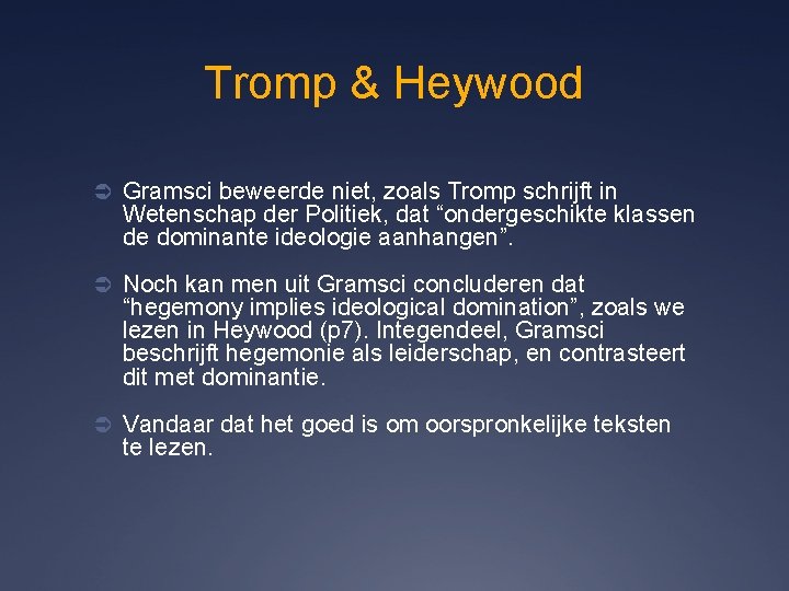 Tromp & Heywood Ü Gramsci beweerde niet, zoals Tromp schrijft in Wetenschap der Politiek,