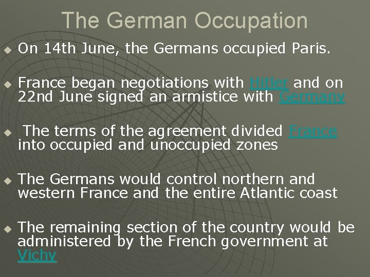 The German Occupation u On 14 th June, the Germans occupied Paris. u France