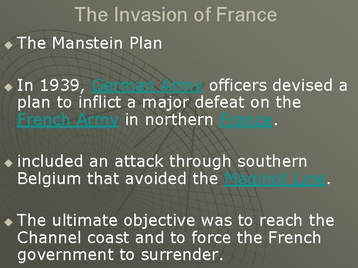 The Invasion of France u u The Manstein Plan In 1939, German Army officers