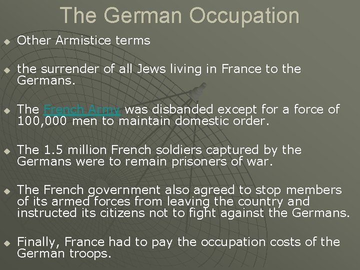 The German Occupation u Other Armistice terms u the surrender of all Jews living