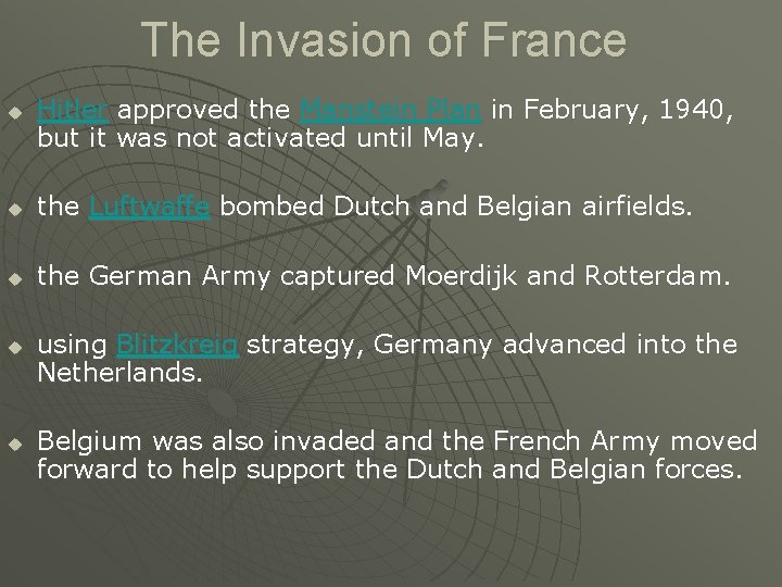 The Invasion of France u Hitler approved the Manstein Plan in February, 1940, but