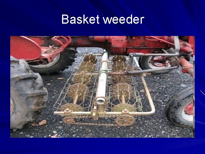 Basket weeder Basket weeder