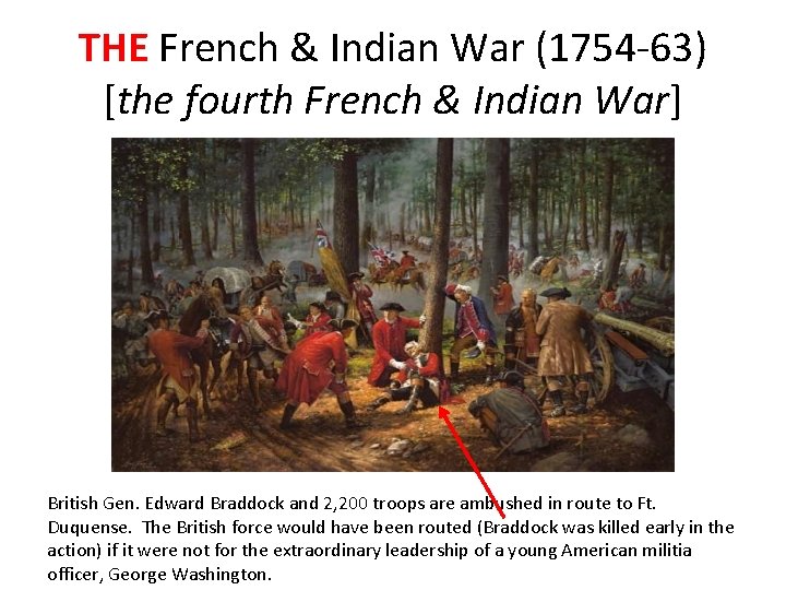 THE French & Indian War (1754 -63) [the fourth French & Indian War] British