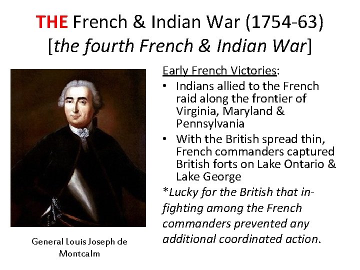 THE French & Indian War (1754 -63) [the fourth French & Indian War] General