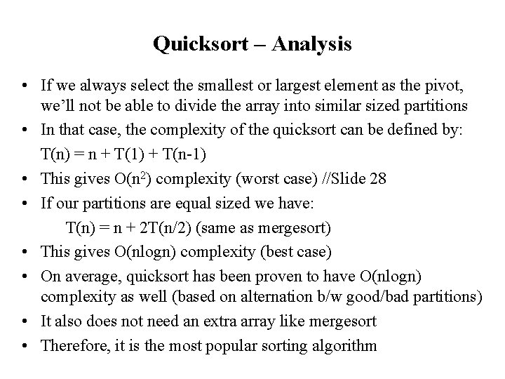 Quicksort – Analysis • If we always select the smallest or largest element as