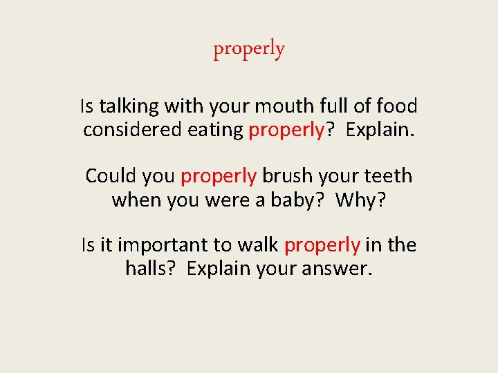 properly Is talking with your mouth full of food considered eating properly? Explain. Could