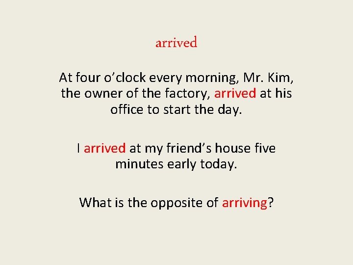 arrived At four o’clock every morning, Mr. Kim, the owner of the factory, arrived