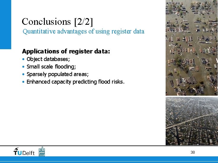 Conclusions [2/2] Quantitative advantages of using register data Applications of register data: • •