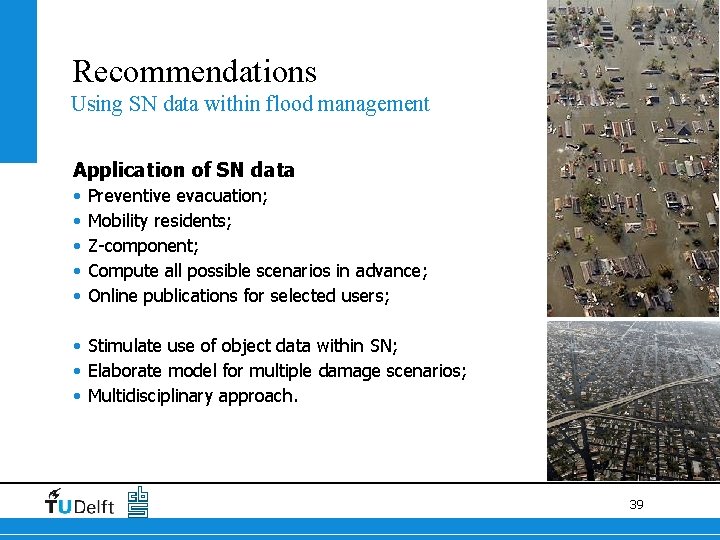 Recommendations Using SN data within flood management Application of SN data • • • Recommendations Using SN data within flood management Application of SN data • • •