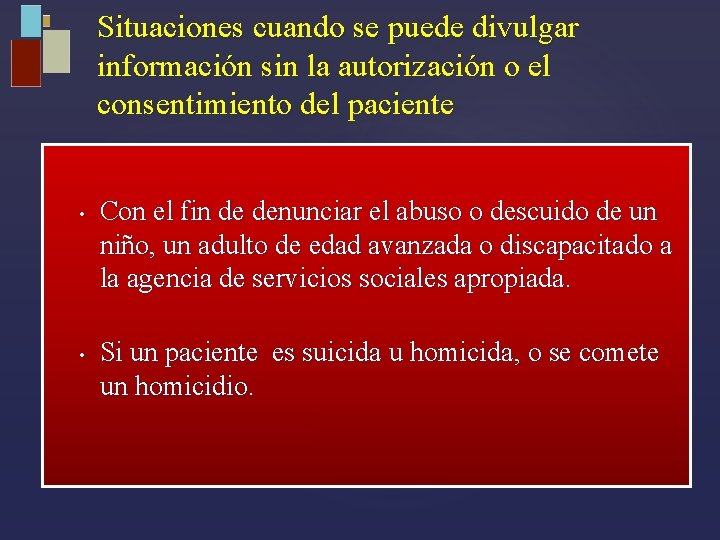 Situaciones cuando se puede divulgar información sin la autorización o el consentimiento del paciente