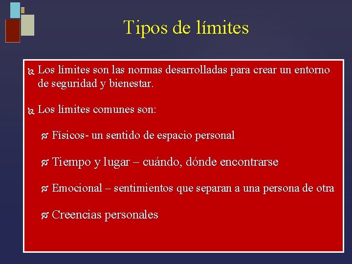 Tipos de límites Los límites son las normas desarrolladas para crear un entorno de