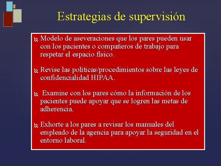 Estrategias de supervisión Modelo de aseveraciones que los pares pueden usar con los pacientes