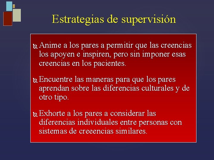 Estrategias de supervisión Anime a los pares a permitir que las creencias los apoyen