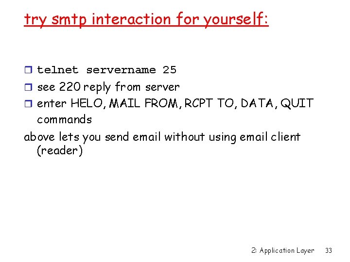 try smtp interaction for yourself: r telnet servername 25 r see 220 reply from