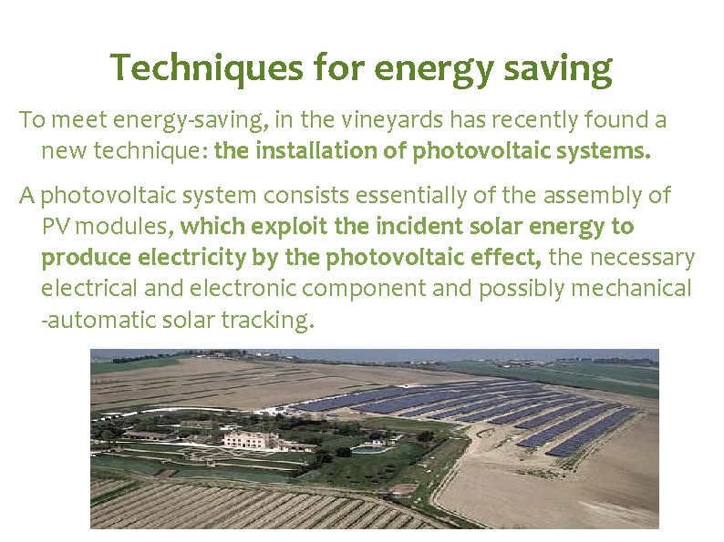 Techniques for energy saving To meet energy-saving, in the vineyards has recently found a