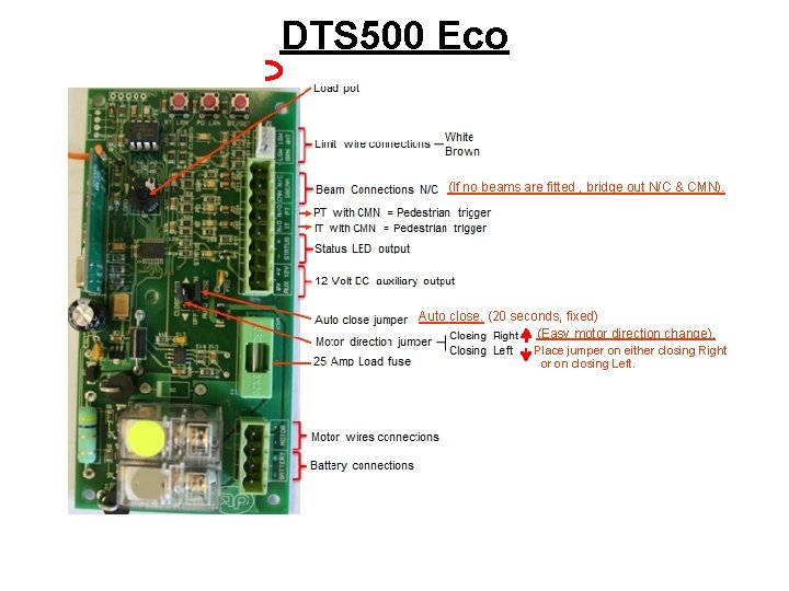 DTS 500 Eco (If no beams are fitted , bridge out N/C & CMN).