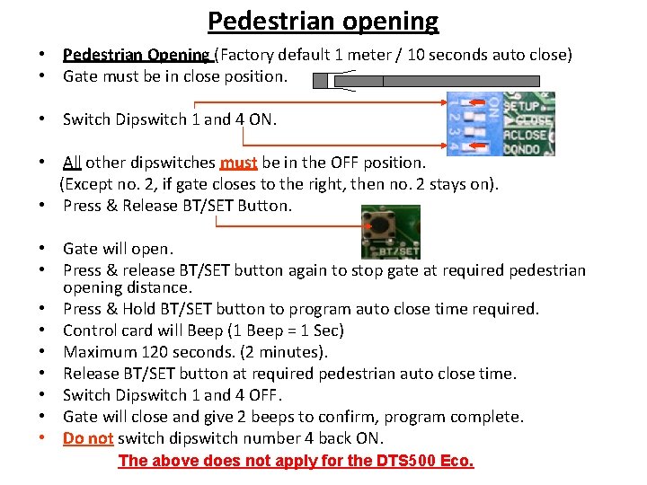 Pedestrian opening • Pedestrian Opening (Factory default 1 meter / 10 seconds auto close)