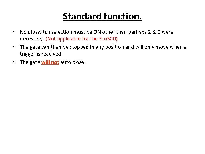 Standard function. • No dipswitch selection must be ON other than perhaps 2 &