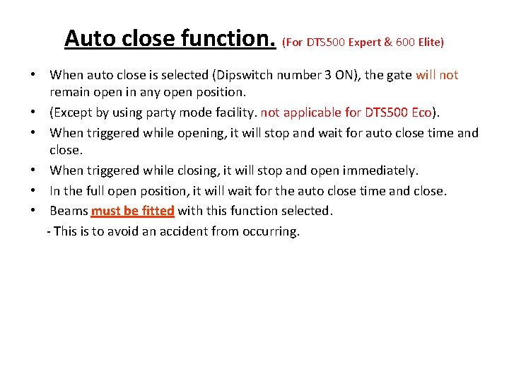 Auto close function. (For DTS 500 Expert & 600 Elite) • When auto close