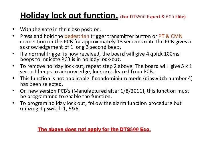 Holiday lock out function. (For DTS 500 Expert & 600 Elite) • With the