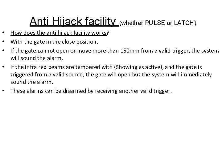 Anti Hijack facility (whether PULSE or LATCH) • How does the anti hijack facility